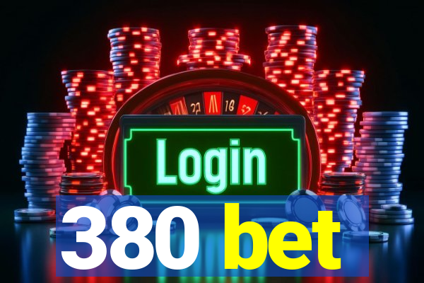 380 bet